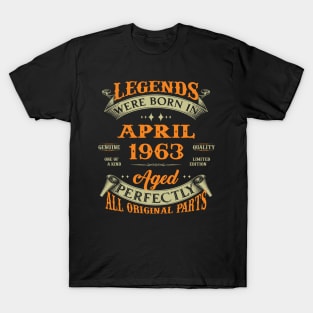 Legends Were Born In April 1963 Aged Perfectly Original Parts T-Shirt